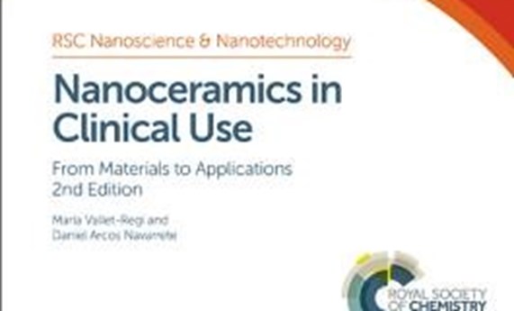 Maria Vallet-Regí y Daniel Arcos Navarrate publican la segunda edición del libro “Nanoceramics in Clinical Use: From Materials to Applications”